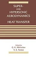 E-Book (epub) Super- and Hypersonic Aerodynamics and Heat Transfer von G. K. Mikhailov, V. Z. Parton
