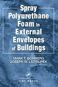 ePUB Spray Polyurethane Foam in External Envelopes of Buildings von Mark T. Bomberg, Joseph W. Lstiburek