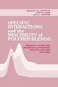 E-Book (epub) Specific Interactions and the Miscibility of Polymer Blends von Michael M. Coleman, Paul C. Painter, John F. Graf