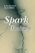 E-Book (epub) Spark Discharge von Eduard M. Bazelyan, Yuri P. Raizer