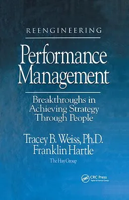 E-Book (epub) Reengineering Performance Management Breakthroughs in Achieving Strategy Through People von Tracey Weiss, Franklin Hartle
