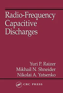 E-Book (epub) Radio-Frequency Capacitive Discharges von Yuri P. Raizer, Mikhail N. Shneider, Nikolai A. Yatsenko
