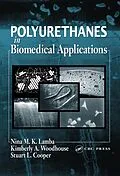 E-Book (pdf) Polyurethanes in Biomedical Applications von Nina M. K. Lamba, Kimberly A. Woodhouse, Stuart L. Cooper