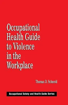 E-Book (pdf) Occupational Health Guide to Violence in the Workplace von Thomas D. Schneid