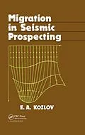 E-Book (epub) Migration in Seismic Prospecting von E. A. Kozlov