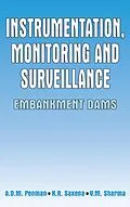 E-Book (pdf) Instrumentation, Monitoring and Surveillance: Embankment Dams von A. D. M Penman, K. R. Saxena, V. M. Varma