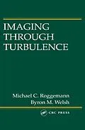 E-Book (pdf) Imaging Through Turbulence von Michael C. Roggemann, Byron M. Welsh