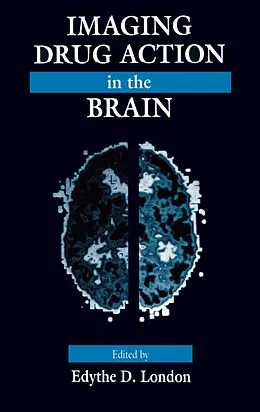 E-Book (epub) Imaging Drug Action in the Brain von Edythe D. London