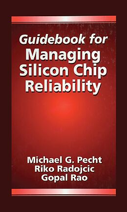 E-Book (pdf) Guidebook for Managing Silicon Chip Reliability von Michael Pecht, Riko Radojcic, Gopal Rao