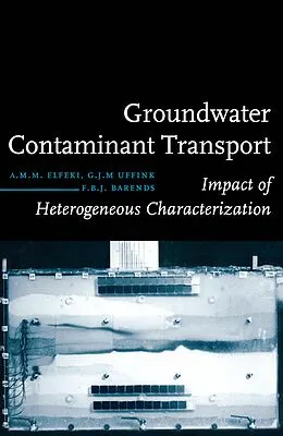 E-Book (pdf) Groundwater Contaminant Transport von A. M. M. Elfeki, G. J. M. Uffink, F. B. J. Barends