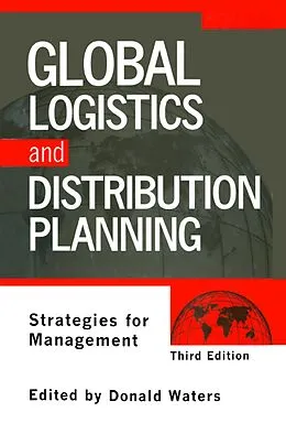 E-Book (epub) Global Logistics And Distribution Planning von Donald Waters