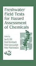 E-Book (epub) Freshwater Field Tests for Hazard Assessment of Chemicals von Ian R. Hill, Fred Heimbach, Peter Leeuwangh