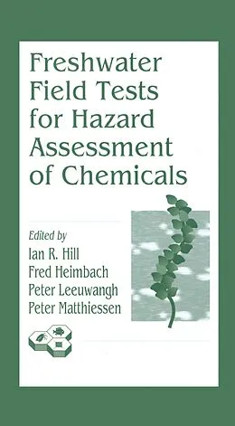 E-Book (epub) Freshwater Field Tests for Hazard Assessment of Chemicals von Ian R. Hill, Fred Heimbach, Peter Leeuwangh