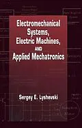 E-Book (pdf) Electromechanical Systems, Electric Machines, and Applied Mechatronics von Sergey Edward Lyshevski