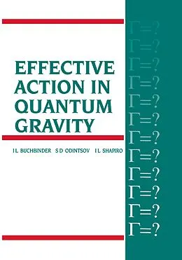 E-Book (epub) Effective Action in Quantum Gravity von I. L Buchbinder, S. Odintsov, L. Shapiro