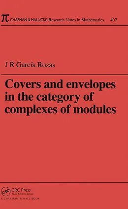 E-Book (pdf) Covers and Envelopes in the Category of Complexes of Modules von J. R. Garcia Rozas