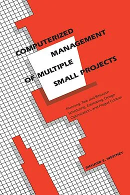 E-Book (epub) Computerized Management of Multiple Small Projects von Richard E. Westney