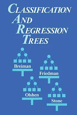 PDF Classification and Regression Trees von Leo Breiman, Jerome Friedman, R. A. Olshen