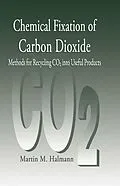 E-Book (epub) Chemical Fixation of Carbon DioxideMethods for Recycling CO2 into Useful Products von Martin M. Halmann