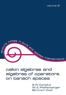 E-Book (epub) Calkin Algebras and Algebras of Operators on Banach Spaces von S. R. Caradus, W. E. Pfaffenberger, Bertram Tood