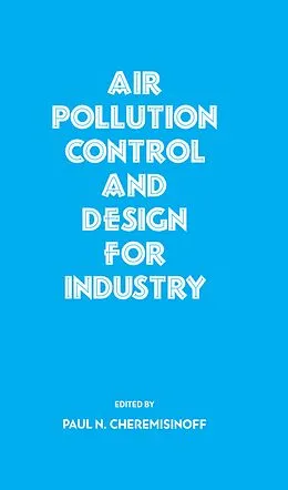 E-Book (pdf) Air Pollution Control and Design for Industry von Paul N. Cheremisinoff