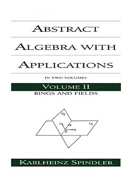 ePUB Abstract Algebra with Applications von Karlheinz Spindler