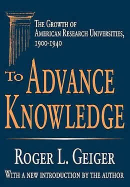 E-Book (pdf) To Advance Knowledge von Roger L. Geiger