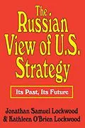 E-Book (epub) The Russian View of U.S. Strategy von Jonathan Samuel Lockwood
