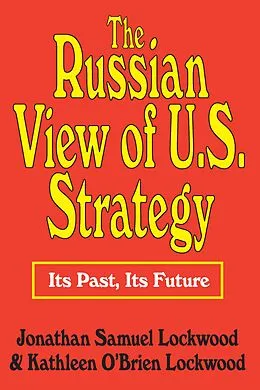 E-Book (epub) The Russian View of U.S. Strategy von Jonathan Samuel Lockwood