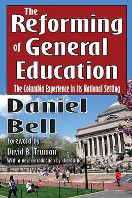 E-Book (epub) The Reforming of General Education von Daniel Bell