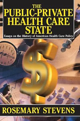 ePUB The Public-private Health Care State von Rosemary A. Stevens