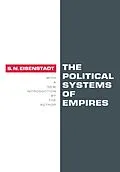 ePUB The Political Systems of Empires von Shmuel N. Eisenstadt