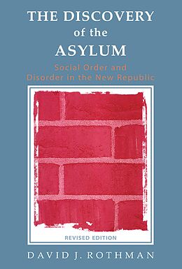 E-Book (epub) The Discovery of the Asylum von David J. Rothman