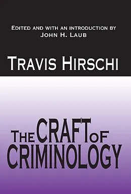 E-Book (epub) The Craft of Criminology von Travis Hirschi