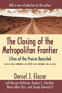 E-Book (epub) The Closing of the Metropolitan Frontier von Daniel Elazar