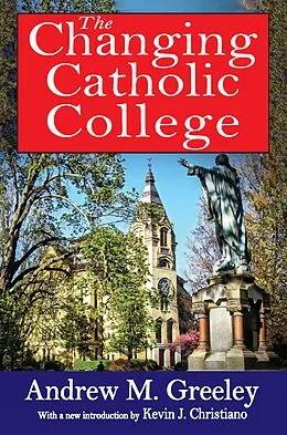 E-Book (pdf) The Changing Catholic College von Andrew M. Greeley
