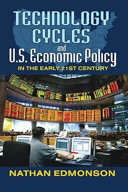 E-Book (epub) Technology Cycles and U.S. Economic Policy in the Early 21st Century von Nathan Edmonson