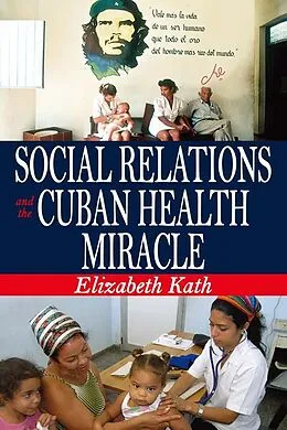 ePUB Social Relations and the Cuban Health Miracle von Elizabeth Kath