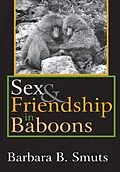 E-Book (epub) Sex and Friendship in Baboons von Barbara B. Smuts