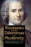 ePUB Rousseau and the Dilemmas of Modernity von Mark Hulliung