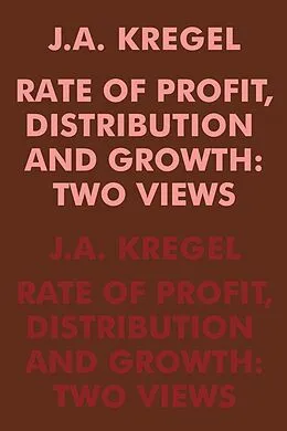 E-Book (pdf) Rate of Profit, Distribution and Growth von J. A. Kregel