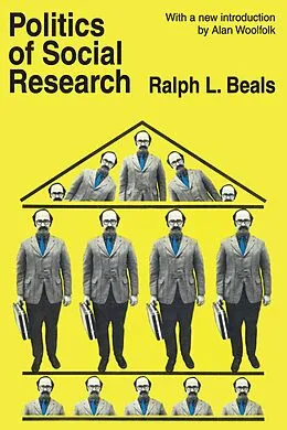 PDF Politics of Social Research von Ralph L. Beals, Alan Woolfolk