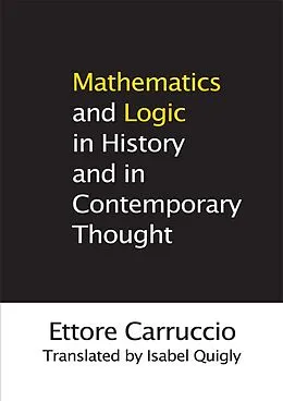 E-Book (epub) Mathematics and Logic in History and in Contemporary Thought von Ettore Carruccio, Isabel Quigly