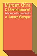 E-Book (epub) Marxism, China, and Development von A. James Gregor