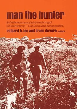 E-Book (epub) Man the Hunter von Richard Borshay Lee, Irven Devore