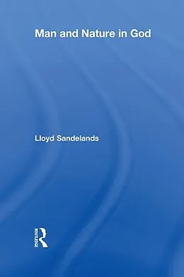 E-Book (pdf) Man and Nature in God von Lloyd E. Sandelands