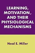 E-Book (epub) Learning, Motivation, and Their Physiological Mechanisms von Neal E. Miller