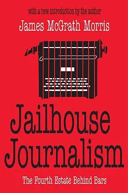 E-Book (epub) Jailhouse Journalism von James Mcgrath Morris