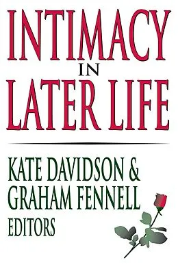 E-Book (epub) Intimacy in Later Life von Kate M. Davidson, Graham Fennell