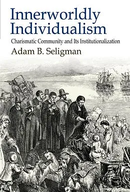 E-Book (epub) Innerworldly Individualism von Adam B. Seligman